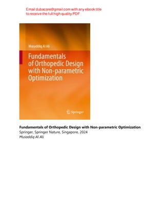 Fundamentals of Orthopedic Design with Non-parametric Optimization
Springer, Springer Nature, Singapore, 2024
Musaddiq Al Ali
 