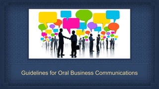 Guidelines for Oral Business Communications
 