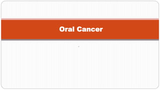 Oral Cancer 1.pptx
