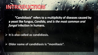  It is also called as candidiosis.
 Older name of candidiasis is “moniliasis”.
3
 