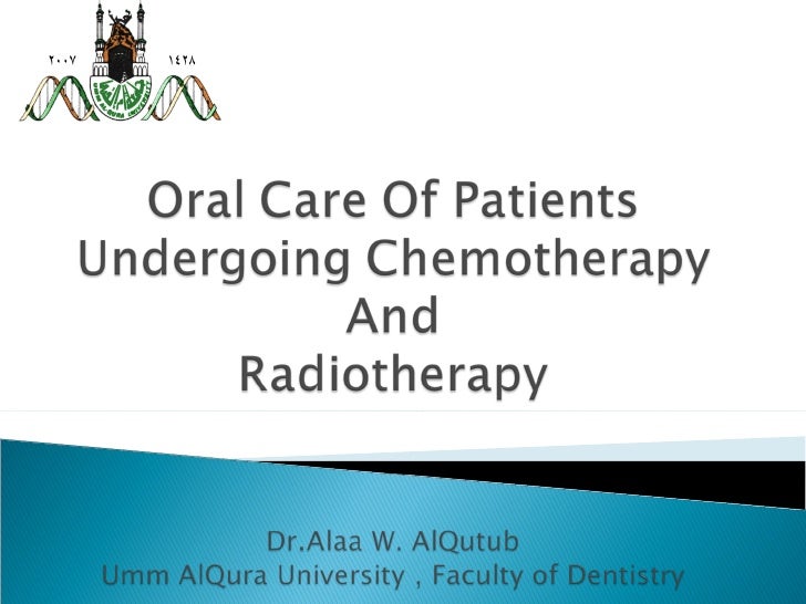 Oral care of patients undergoing chemotherapy and