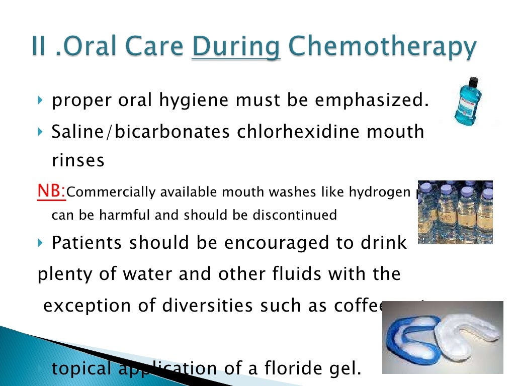Oral care of patients undergoing chemotherapy and