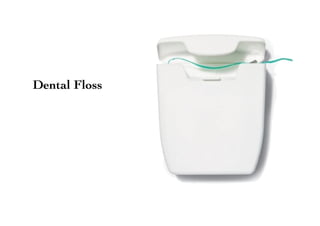 Dental Floss
 