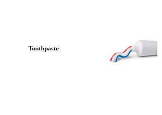 Toothpaste
 