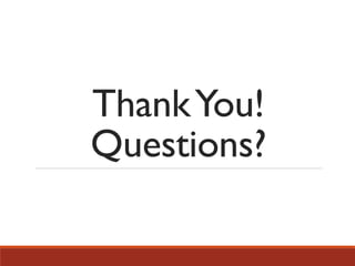 ThankYou!
Questions?
 
