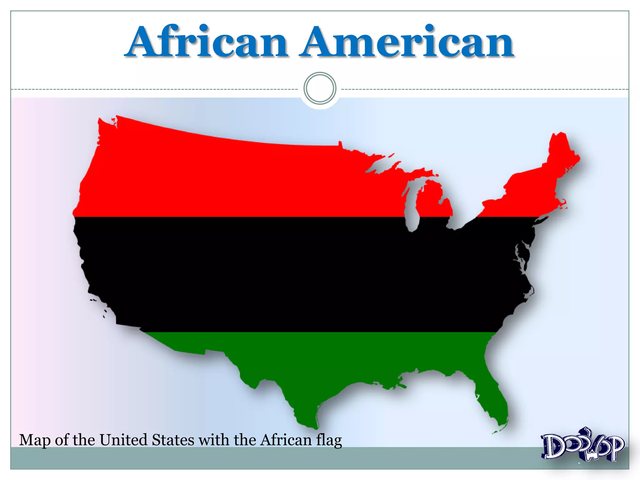 African American
Map of the United States with the African flag
 