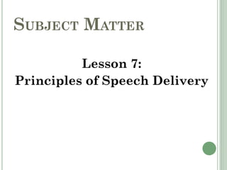 ORAL COMMUNICATION Lesson 7 Principles of Speech Delivery.pptx.pdf