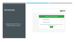 REMINDER
 Zipgrade summative is on
Friday October 16, 2020
 