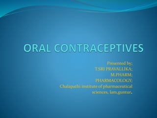 Presented by;
T.SRI PRAVALLIKA;
M.PHARM;
PHARMACOLOGY;
Chalapathi institute of pharmaceutical
sciences, lam,guntur.
 
