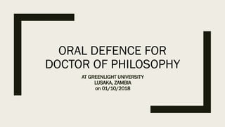 ORAL DEFENCE FOR
DOCTOR OF PHILOSOPHY
 