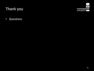 Thank you
• Questions

18

 