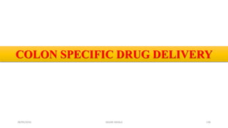 28/05/2016 SAGAR SAVALE 136
COLON SPECIFIC DRUG DELIVERY
 