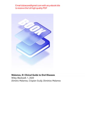 Malamos, D: Clinical Guide to Oral Diseases
Wiley-Blackwell, 1, 2020
Dimitris Malamos, Crispian Scully, Dimitrios Malamos
 