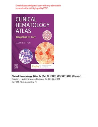 Clinical Hematology Atlas, 6e (Oct 26, 2021)_(0323711928)_(Elsevier)
Elsevier - Health Sciences Division, 6e, Oct 26, 2021
Carr MS MLS, Jacqueline H.
 