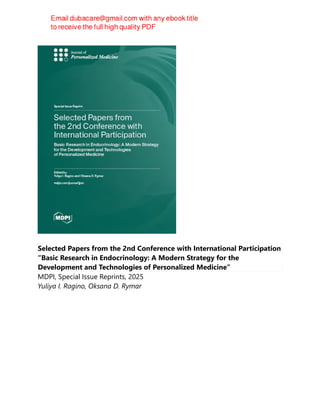 Selected Papers from the 2nd Conference with International Participation
“Basic Research in Endocrinology: A Modern Strategy for the
Development and Technologies of Personalized Medicine”
MDPI, Special Issue Reprints, 2025
Yuliya I. Ragino, Oksana D. Rymar
 