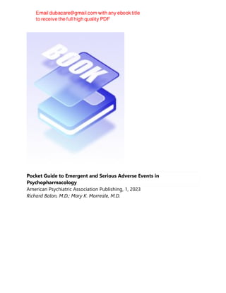 Pocket Guide to Emergent and Serious Adverse Events in
Psychopharmacology
American Psychiatric Association Publishing, 1, 2023
Richard Balon, M.D.; Mary K. Morreale, M.D.
 