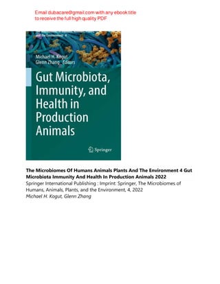 The Microbiomes Of Humans Animals Plants And The Environment 4 Gut
Microbiota Immunity And Health In Production Animals 2022
Springer International Publishing : Imprint: Springer, The Microbiomes of
Humans, Animals, Plants, and the Environment, 4, 2022
Michael H. Kogut, Glenn Zhang
 