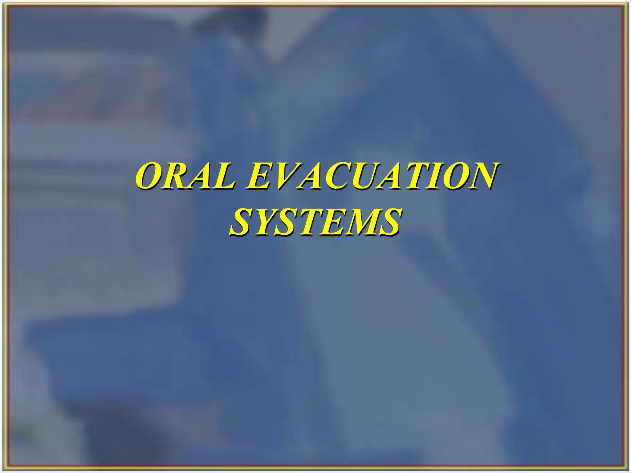 Oral Evacuation Systems Used in Dental Care PPT