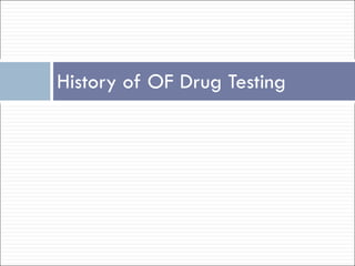 History of OF Drug Testing 