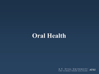 Oral Health
 