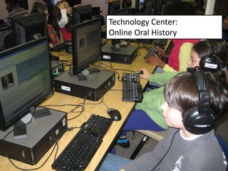 Technology Center:Online Oral History