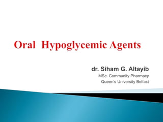 dr. Siham G. Altayib
MSc. Community Pharmacy
Queen’s University Belfast
 