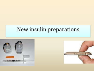 New insulin preparations
 