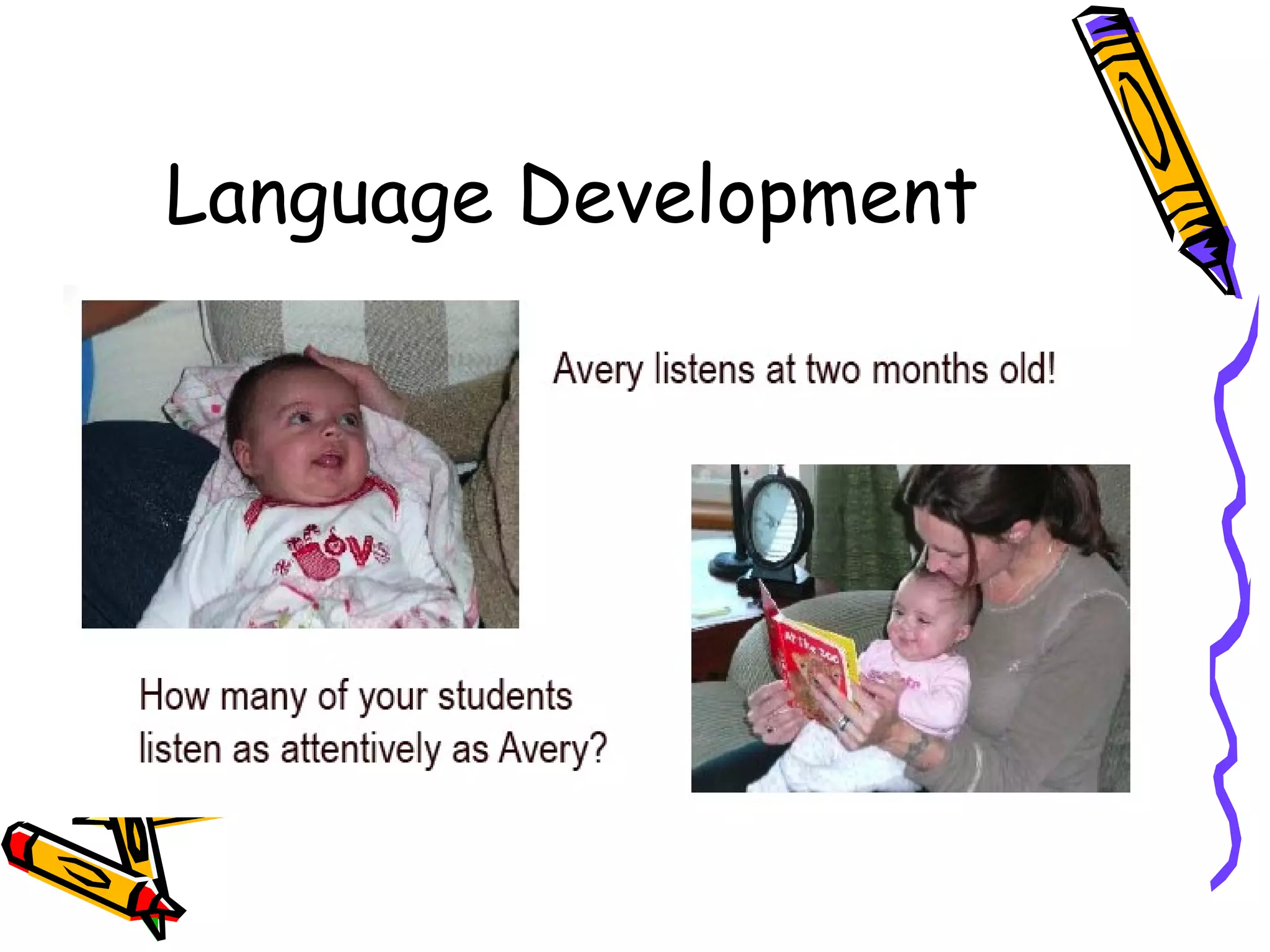 Language Development
 