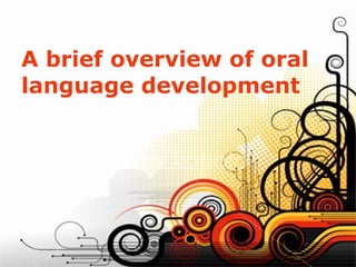 Oral Language Devel