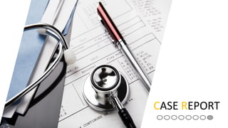 CASE REPORT
 