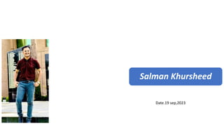 Salman Khursheed
Date.19 sep,2023
 