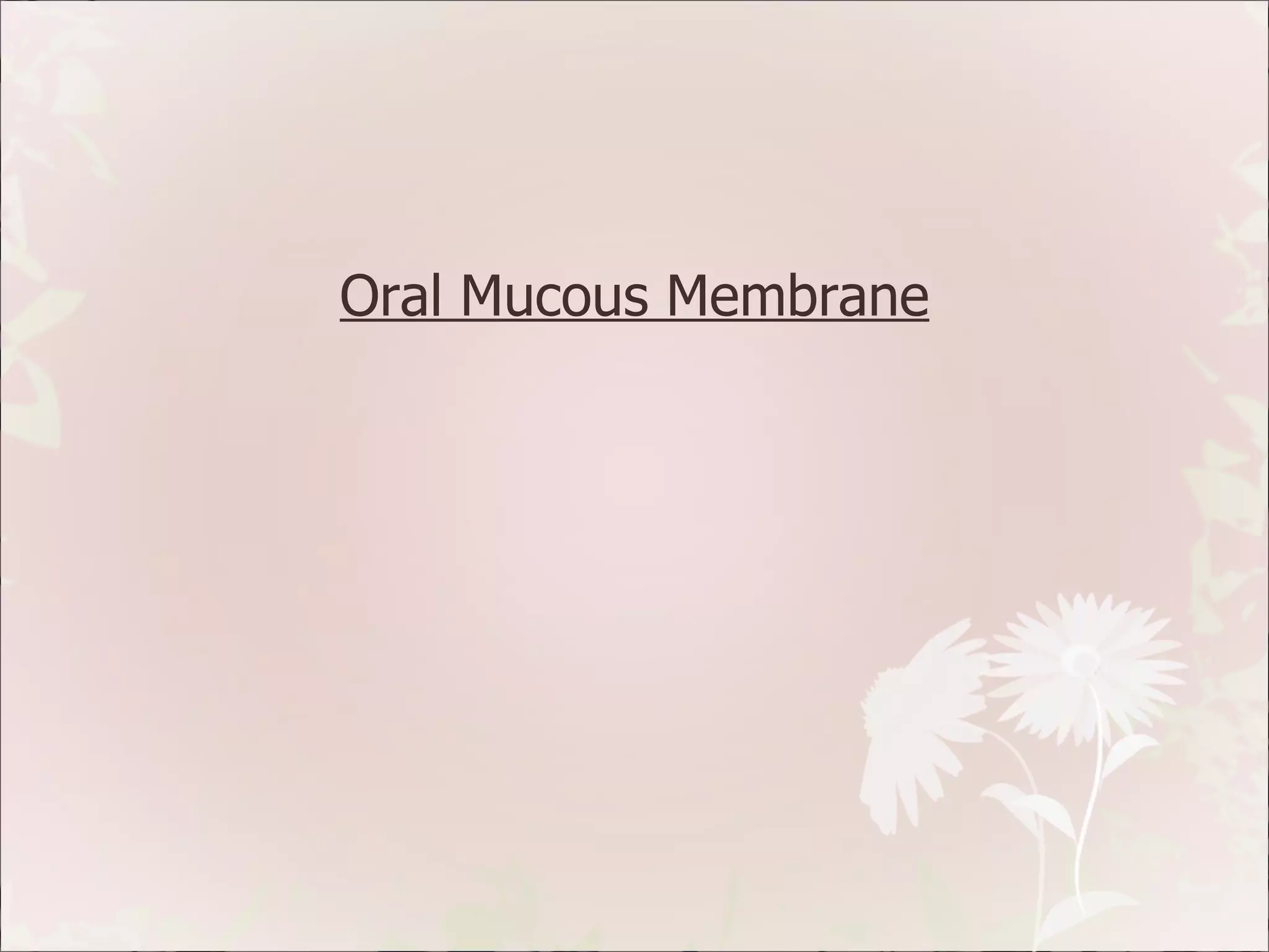 Oral Mucous Membrane | PPT