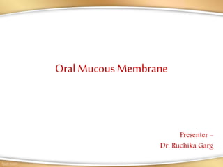 Oral mucous membrane | PPTX