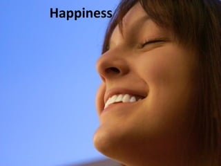 Happiness
 