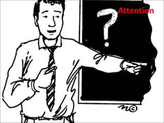 Attention
 