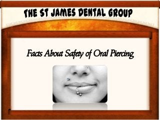 Facts About Safety of Oral Piercing
 