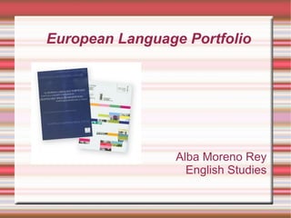 European Language Portfolio Alba Moreno Rey English Studies 