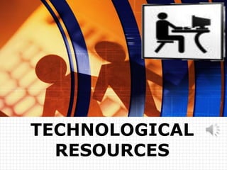 www.themegallery.com
                                LOGO




TECHNOLOGICAL
  RESOURCES
 