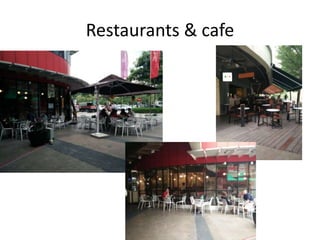 Restaurants & cafe
 