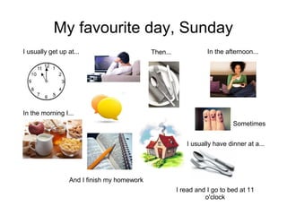 Oral presentation 2 (my day, my week, my weekend and my favourite day ...