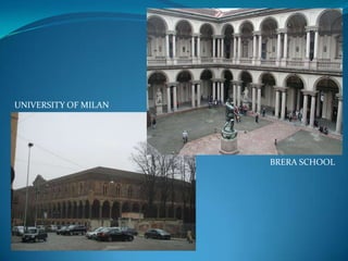 UNIVERSITY OF MILAN




                      BRERA SCHOOL
 