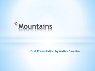 Oral Presentation by Matias Carreira
*
 