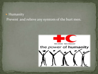 HumanityPreventand relieve anysymtom of thehurtmen.