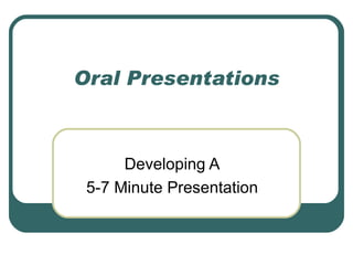 Oral Presentations Developing A 5-7 Minute Presentation 