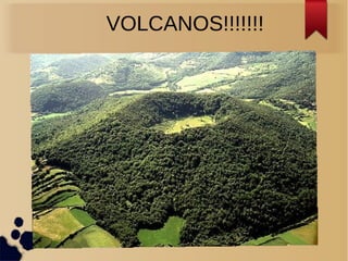 VOLCANOS!!!!!!!
 