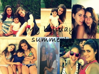 ¡My holiday
  summer!
 