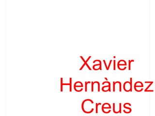 Xavier Hernàndez Creus 