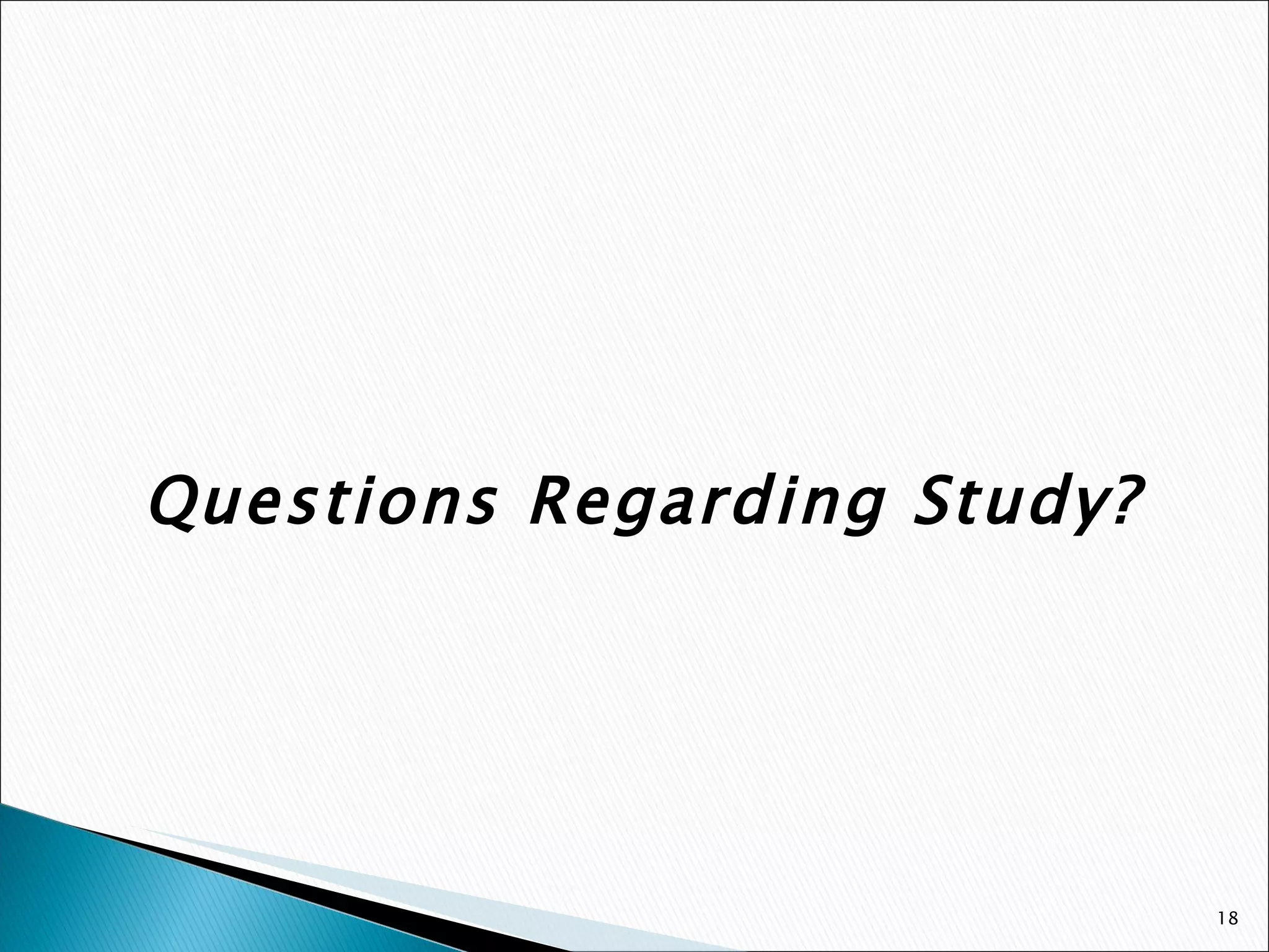 Questions Regarding Study? 