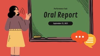 Oral Report
September 25, 2023
Performance Task
