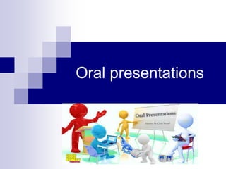 Oral presentations
 
